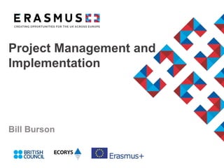 Project Management and
Implementation
Bill Burson
 