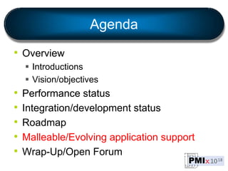 Agenda
• Overview
 Introductions
 Vision/objectives
• Performance status
• Integration/development status
• Roadmap
• Ma...