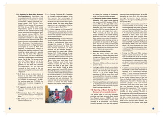 19 20
7.1.7 Eligibility for Bank Mitr (Business
Correspondent): Individuals like
unemployed youth & entities like retired
bank employee, retired teachers, retired
Government / Military personnel, etc.,
kirana shops, PDS, PCOs, CSCs,
NGOs/MFIs and section 25 companies,
Self Help Groups (SHG), Civil Society
Organisations, agents of small saving
schemes of GoI, individual petrol pump
owner, authorized functionaries of SHG,
non deposit taking NBFCs, Post
Offices/Postman/Gramin Dak Sewak,
cooperative societies or other eligible
individuals/entities allowed by RBI from
time to time etc may be engaged as Bank
Mitr (Business Correspondent).
Unemployed youth in villages should be
encouraged to work as Bank Mitr
(Business Correspondent), subject to
fulfilling other eligibility conditions. There
would be a dress code with a specified
colour for the Bank Mitr (Business
Correspondent). The dress of Bank Mitr
(Business Correspondent) will constitute
Jacket, Cap & Bag. The dresses would
carry the Mission logo as well as the
logo of the bank. Regular and timely
payment to the Bank Mitr (Business
Correspondent) for the services
rendered by them would be the key
factor in ensuring their continuance at the
village level.
7.1.8 All Banks to put in place scheme of
finance to the Bank Mitr (Business
Correspondent) with a minimum amount
of ` 50,000/- for equipment, ` 25,000/-
for working capital and ` 50,000/- for
vehicle loan. A scheme is suggested in
Annexure 7.
7.1.9 Suggested variants of the Bank Mitr
(Business Correspondent) structure
could be :
7.1.9.1 Individual Bank Mitr (Business
Correspondent) deployed directly by the
Bank.
7.1.9.2 Utilising the network of Common
Service Centres (CSC).
7.1.9.3 Through Corporate BC Companies
i.e. through private participation. While
this system has advantages of
administration and centralised control for
the Banks and also insulates them against
several threats, but many times these
players turn up in exploitation of the last
mile delivery agents (Bank Mitr).
7.1.9.4 While engaging the Corporate BC
Companies the remuneration structure
for the agents deployed by them and time
line for their payment would be ensured
by the respective banks.
7.1.10 Mobile Banking: The Inter-Ministerial
group on delivery of basic financial services
through a comprehensive frame work
envisaged the creation of "Mobile and
Aadhaar linked Accounts" by Banks. The
basic financial transactions on these
accounts can be executed through a
mobile based PIN system using "Mobile
Banking PoS". Mobile banking through
mobilewalletwaslaunchedin2012.Under
thisservice,RBIhasauthorized3telcosand
5 non-telcos to launch this service. Three
Telcos, Airtel under brand name Airtel
Money, Vodafone under Brand name
Vodafone m-pesa and Idea vide Idea
Money are active in the space. They
control over 80,000, 70,000 & 8,000
agents respectively. Around 60% of these
Bank Mitr (Business Correspondent) are in
rural areas. Mobile wallet service provided
by commercial banks e.g., ICICI in case of
m-pesa service used for money transfer,
bill payment and cash withdrawals. The
customer base of customers availing such
services is around 70 lakhs. Mobile
telephony and prepaid wallets would also
be utilized for coverage of households
undertheFinancialInclusioncampaign.
7.1.11 National Unified USSD Platform
(NUUP): USSD based mobile banking
can work on all GSM handsets (93% of
current 900 mn). Through USSD mobile
banking services like Balance Inquiry, Mini
Statement and Fund transfer will be
provided. NPCI to provide Gateway for
all the banks with single short code -
*99#. Currently, all smart cell phone
already enabled to use mobile banking
application and basic cell phones are
being enabled now under this platform.
USSD based mobile banking services is
th
proposed to be launched on 28 August,
2014. The services will be provided by 40
banks initially and will be joined by 100
banks. Agreement has already been done
with 11 telecom service providers.
• Summary of Action Points:
o Map the entire country with SSAs:
Identification of SSAs at the district level
through the District Level Coordination
Committees (DLCCs) has already been
completed.
o Allocation of SSAs to different banks has
also been done.
o Looking to viability of each centre, banks
would strive to set up a brick and mortar
branch with minimum staff strength of
1+1 or 1+2 in 74,351 villages having
population of 2000 or more which were
covered by BCs in the earlier campaign.
This can be done in a phase-wise manner
over a period of 3-5 years.
o Monitoring and follow up through a portal
of the Department of Financial Services
(DFS), which would capture the progress
made in setting up these SSAs.
The second pillar of this plan envisages
providing basic bank accounts (Basic Saving
Bank Deposit Account - BSBDA with zero
balance) to all adult citizens starting with
coverage of all households. The Financial
Inclusion campaign in the past has targeted
7.2 Opening of Basic Saving Bank
Account of every adult citizen:
opening of basic savings accounts. As per RBI
estimates, by March 2014, 242 million basic
s a v i n g s a c c o u n t s w e r e o p e n e d
(http://www.rbi.org.in/scripts/BS_SpeechesV
iew.aspx?Id=862).
• Census 2011 estimated that out of 24.67
crore households in the country, 14.48
crore households had access to banking
services. Public Sector Banks (PSBs) have
estimated that by 31.05.2014, out of the
9.17 crore rural households which were
allocated to them, about 5.23 crore
households have been covered (Bank
wise details are in Annex 5). This leaves
about 3.94 crore rural households to be
covered by PSBs. In addition, the Regional
Rural Banks (RRBs) have also covered
about 1.99 crore households out of the
3.97 crore households allocated to them,
which leaves 1.98 crore households to be
covered by them.
• Putting the PSBs and RRBs numbers
together implies that about 5.92 crore
rural households are yet to be covered.
Considering field level data mismatches in
some instances, it is estimated that there
are about 6 crore uncovered households
which would need to be covered in the
rural areas.
• In addition, account opening of uncovered
households in urban areas would also be
required. At a conservative estimate,
about 1.5 crore uncovered households,
would need to be covered in urban areas.
As per Nandan Nilekani Report of the Task
Force on Aadhaar Enabled Unified Payment
Infrastructure, Feb 2014: "Another class of
customer (largely rural, low-income,
uneducated) have been issued smart cards
that are operated through Bank Mitr
(Business Correspondent). This innovation
through the use of technology made it
possible to bring banking services to
un-served areas and un-served population for
the very first time. However, this innovation
has also created proprietary technology
islands, where consumers cannot access their
bank account through other channels. The
inconvenience of the channel often leads
 
