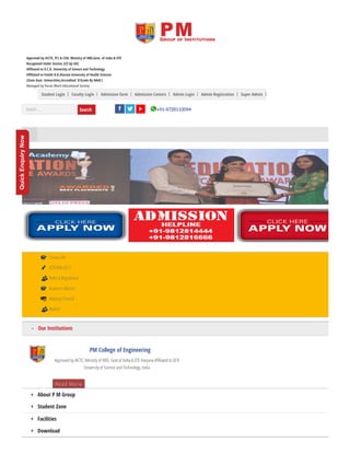 Campus life
ICITCIDA-2017
Rules & Regulations
Academic Alliances
Advisory Council
Alumni
+ About P M Group
+ Student Zone
+ Facilities
+ Download
- Our Institutions
Approved by AICTE, Ministry of HRD, Govt.of India & DTE Haryana Aﬃliated to DCR
University of Science and Technology, India
PM College of Engineering
Read MoreRead More
Student Login Faculty Login Admission form Admission Centers Admin Login Admin Registration Super Admin
Approved by AICTE, PCI & COA, Ministry of HRD,Govt. of India & DTE
Recognized Under Section 2(f) by UGC
Aﬃliated to D.C.R. University of Science and Technology
Aﬃliated to Pandit B.D.Sharma University of Health Sciences
(State Govt. Universities,Accredited 'A'Grade By NAAC)
Managed by Puran Murti Educational Society
Search … Search
QuickEnquiryNow
 