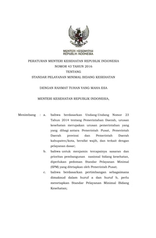 Permenkes No 43 Tentang Standar Pelayanan Minimal Biidang Kesehatan Permenkes No 43 Tentang Standar Pelayanan Minimal Biidang Kesehatan