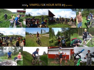 KESÄ, VIMPELI SIX HOUR MTB 09 @ VIMPELI 
