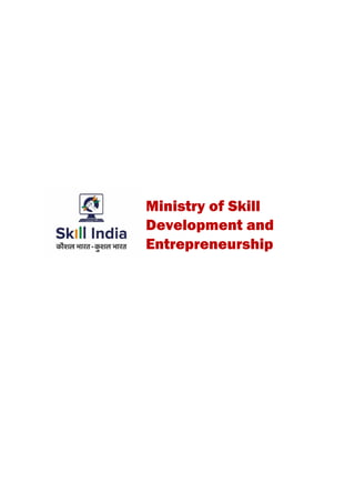 Ministry of Skill
Development and
Entrepreneurship
 