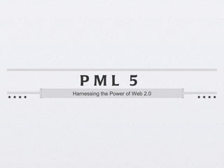 PML 5 ,[object Object]