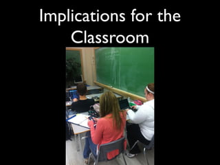 Implications for the
    Classroom
 