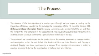 The Process
Presentation title 5
• The process of the investigation of a matter goes through various stages according to t...