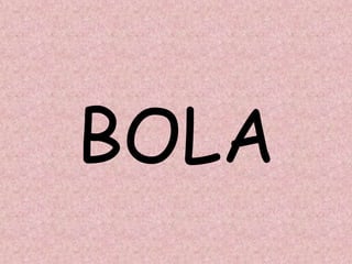 BOLA
 