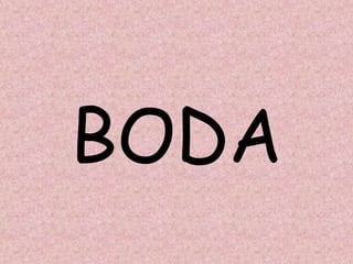 BODA
 