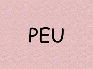 PEU
 