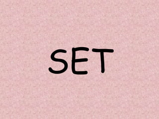 SET
 