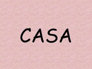 CASA
 
