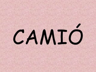 CAMIÓ
 