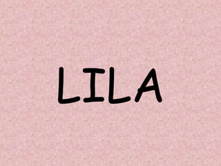 LILA
 