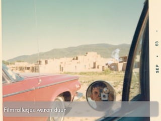 Filmrolletjes waren duur
 