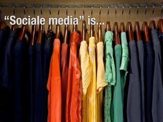 “Sociale media” is...
 