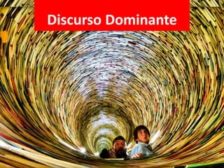 Discurso Dominante
 