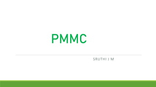 PMMC
SRUTHI J M
 