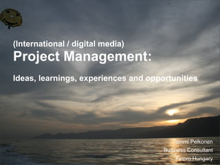 Project Management in digital media - also internationally.