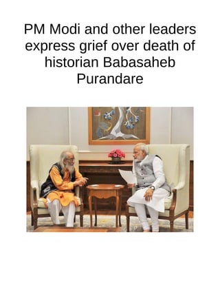 PM Modi and other leaders
express grief over death of
historian Babasaheb
Purandare
 
