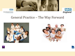 General Practice – The Way Forward
 