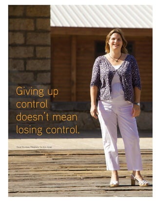 Giving up
control
doesn’t mean
losing control.
Osnat Niv-Assa, PMsphere, Tel Aviv, Israel
 
