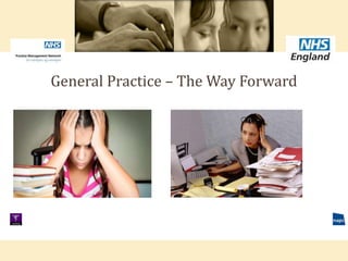 General Practice – The Way Forward
 