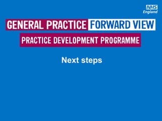 #GPforwardview
Next steps
 