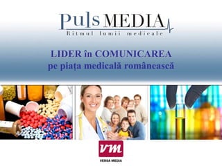 ROMANIAN COMMUNICATION LEADER   in THE MEDICAL FIELD Part of  