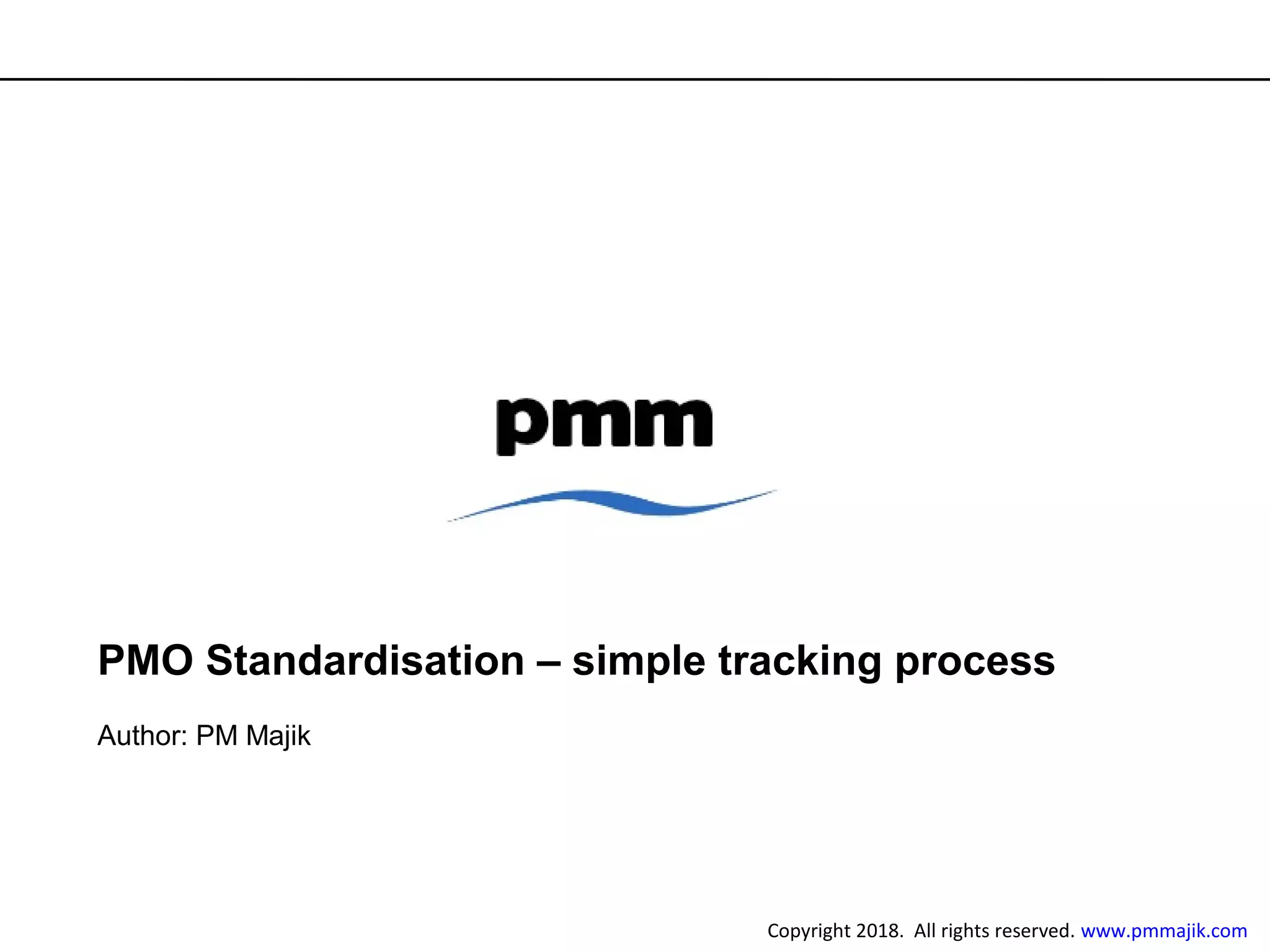 PMO standardisation - simple tracking process | PPT