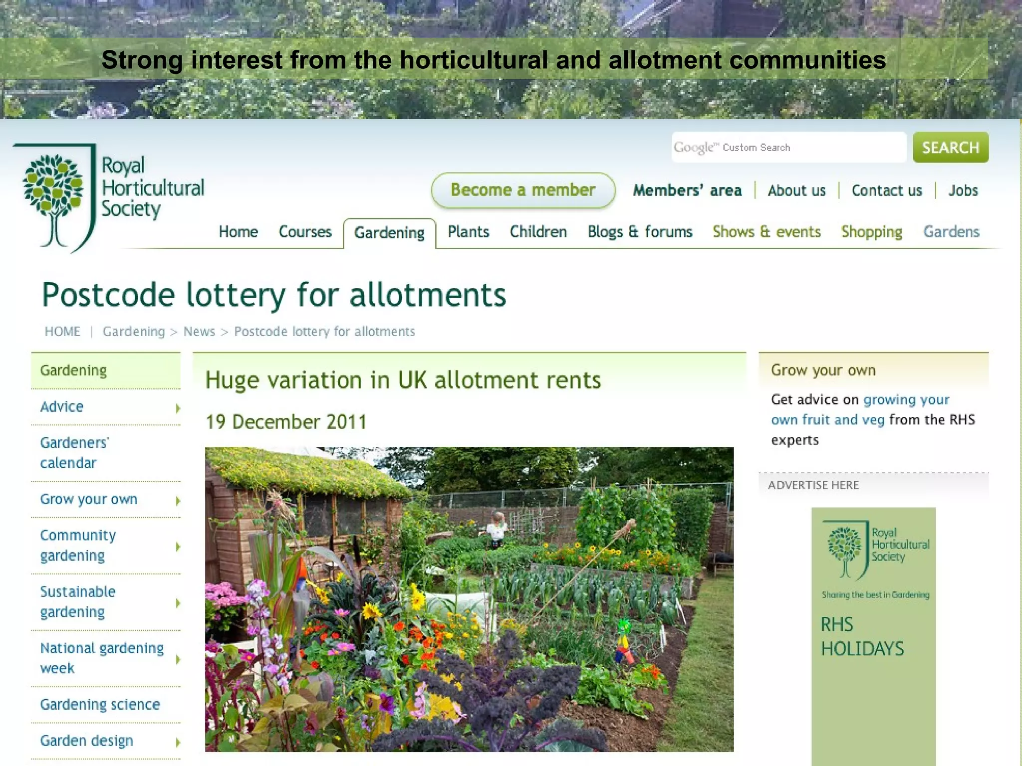 Strong interest from the horticultural and allotment communities
 
