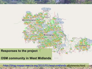Responses to the project

OSM community in West Midlands

 http://blog.mappa-mercia.org/2012/01/west-midlands-allotments.h...