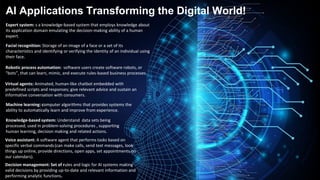 13
AI Applications Transforming the Digital World!
Expert system: s a knowledge-based system that employs knowledge about
...