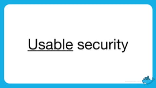 Usable security
 