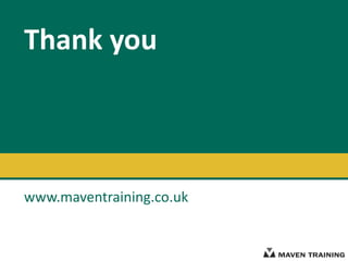 Thank you www.maventraining.co.uk 