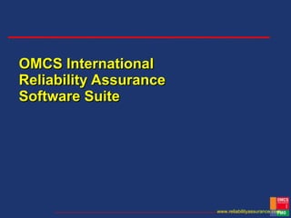 OMCS International Reliability Assurance Software Suite 