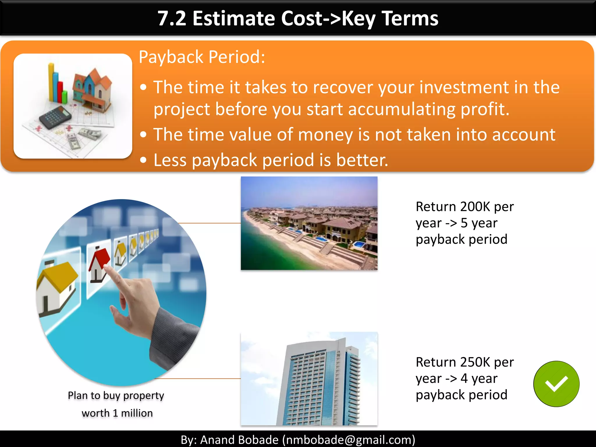 By: Anand Bobade (nmbobade@gmail.com)
7.1 Plan Cost Management -> Question1
Which of the following is a direct project cost?
• Lighting and heating for the corporate officeA
• Workers Compensation insuranceB
• Piping for an irrigation projectC
• Stationary costD
Answer: C - Piping for an irrigation project
Cost of resources used in a project. See Page 202, PMBOK 5
 
