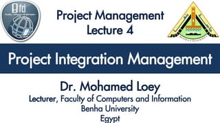 Project Integration Management
Project Integration Management
 