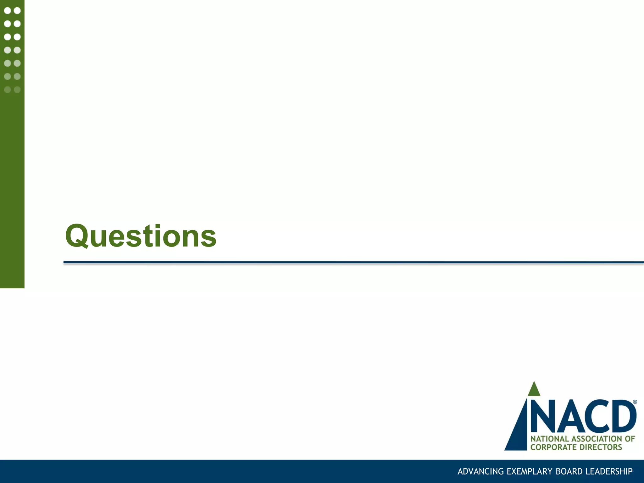ADVANCING EXEMPLARY BOARD LEADERSHIP
Questions
 