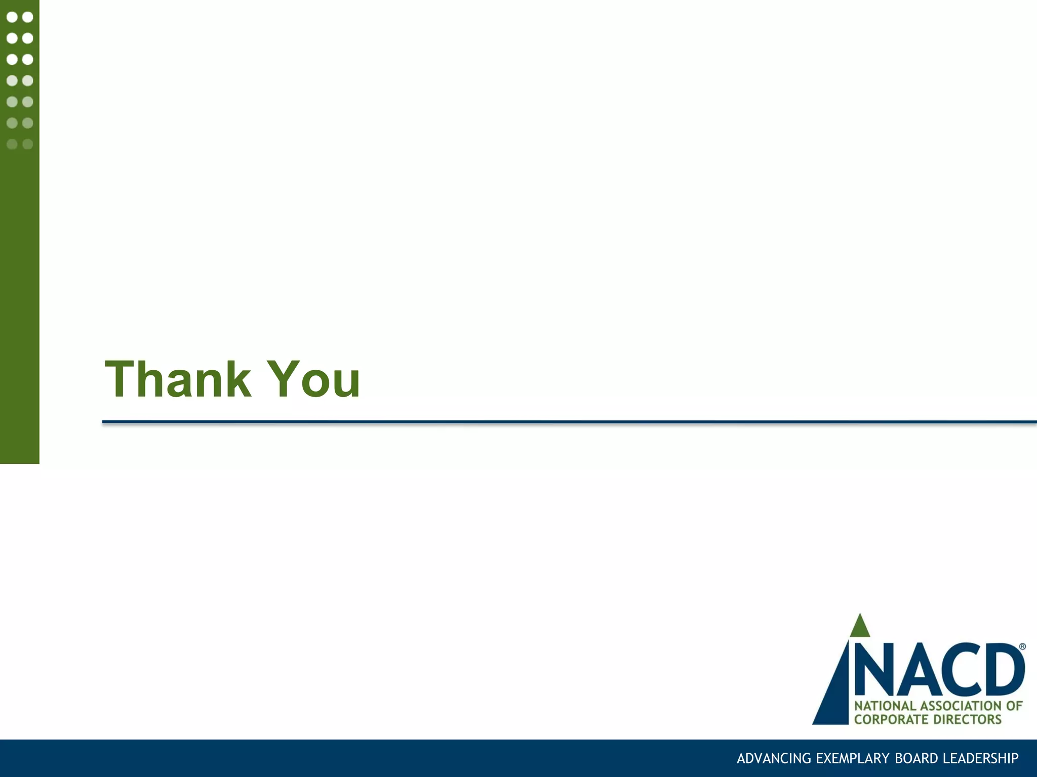 ADVANCING EXEMPLARY BOARD LEADERSHIP
Thank You
 