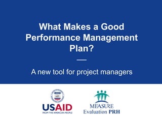 What Makes a Good
Performance Management
         Plan?
              ___

 A new tool for project managers
 