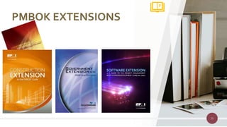 15
PMBOK EXTENSIONS
 