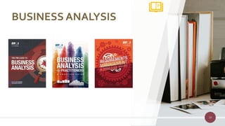 19
BUSINESS ANALYSIS
 