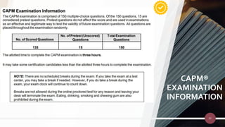 39
CAPM®
EXAMINATION
INFORMATION
39
 