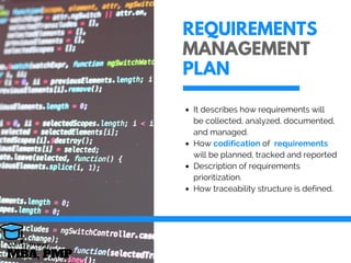 REQUIREMENTS
MANAGEMENT
PLAN
It describes how requirements will
be collected, analyzed, documented,
and managed.
How codification of  requirements 
will be planned, tracked and reported
Description of requirements
prioritization.
How traceability structure is defined.
MBA, PMP
A s h r a f O s m a n
 