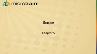 Scope
Chapter 5
 