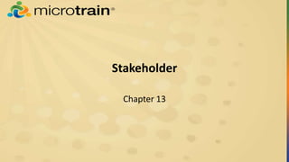 Stakeholder
Chapter 13
 