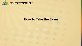 How to Take the Exam
 