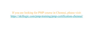 If you are looking for PMP course in Chennai, please visit:
https://skillogic.com/pmp-training/pmp-certification-chennai/
 