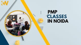 PMP
CLASSES
IN NOIDA
 
