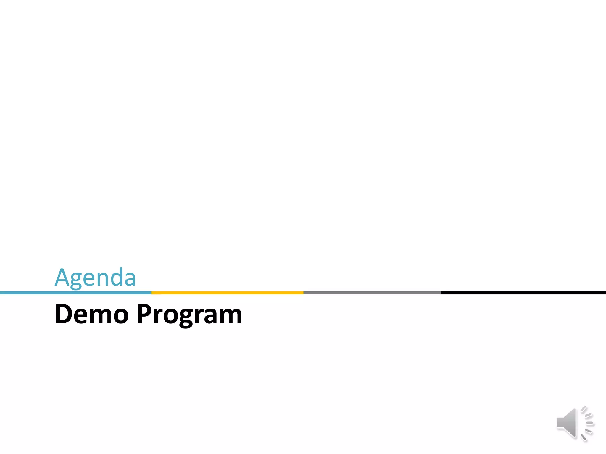 Demo Program
Agenda
 